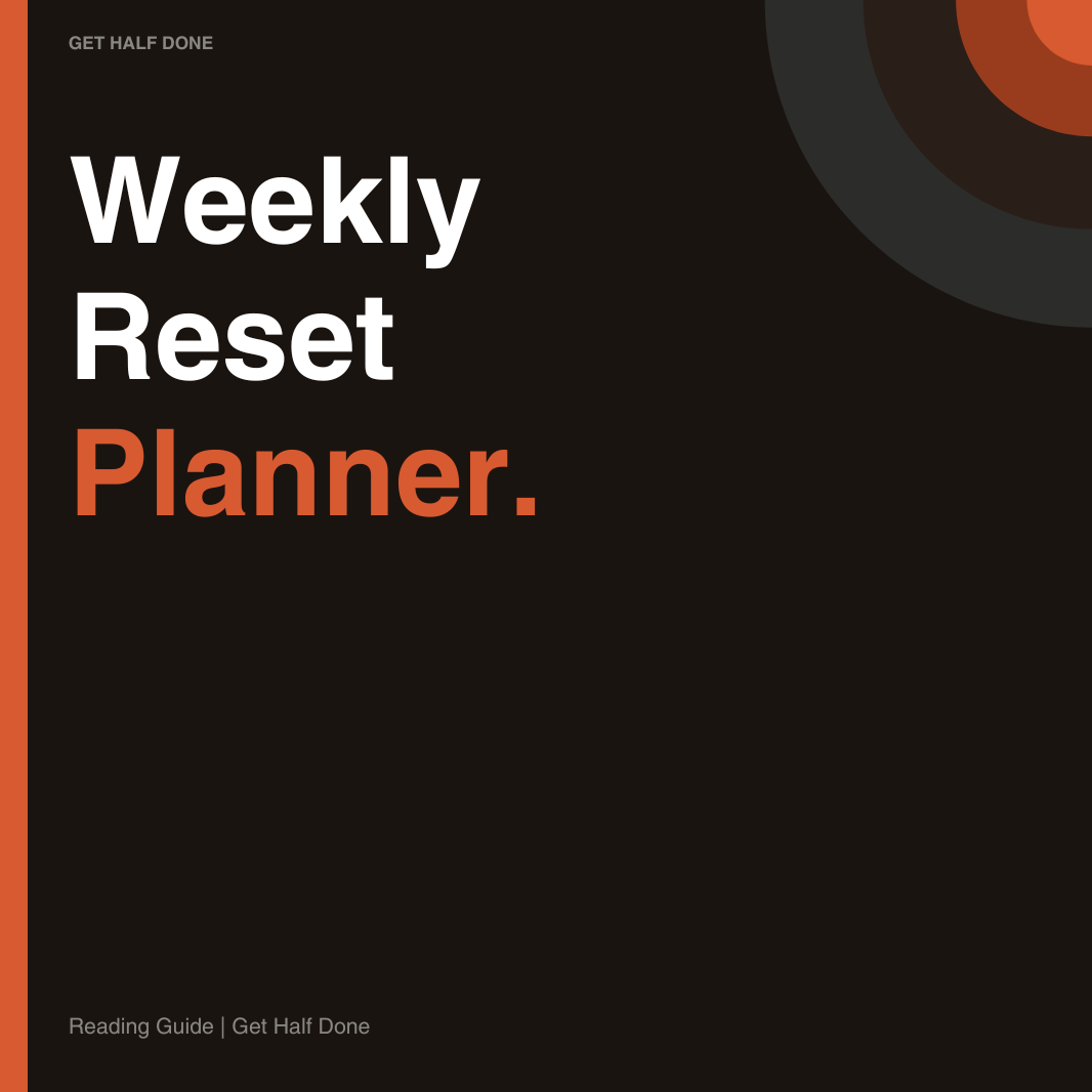 Weekly Reset Planner by Get Half Done