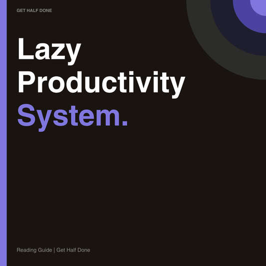 Lazy Productivity System by GHD