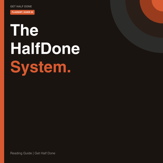 The Half Done System