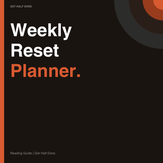 Weekly Reset Planner by Get Half Done