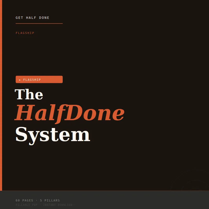 The HalfDone System